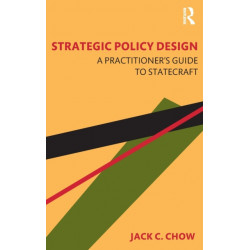 Strategic Policy Design: A Practitioner's Guide to Statecraft