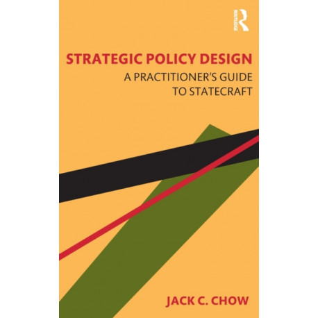 Strategic Policy Design: A Practitioner's Guide to Statecraft