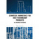 Strategic Marketing for High Technology Products: An Integrated Approach