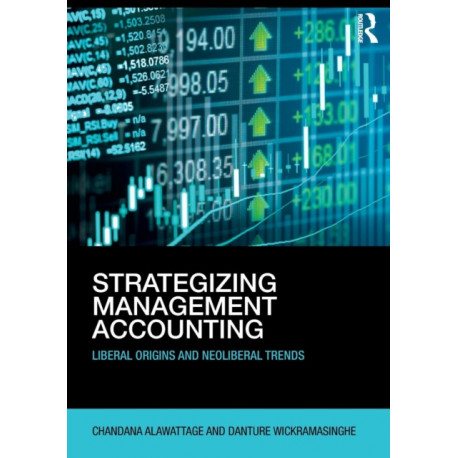 Strategizing Management Accounting: Liberal Origins and Neoliberal Trends