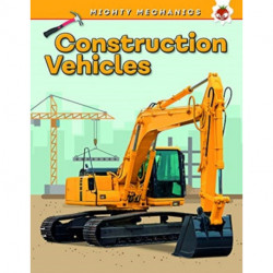 Construction Vehicles - Mighty Mechanics