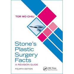Stone’s Plastic Surgery Facts: A Revision Guide, Fourth Edition: A Revision Guide