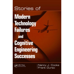 Stories of Modern Technology Failures and Cognitive Engineering Successes