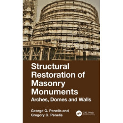 Structural Restoration of Masonry Monuments: Arches, Domes and Walls