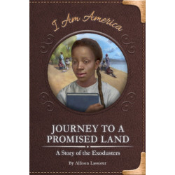 Journey to a Promised Land: A Story of the Exodusters