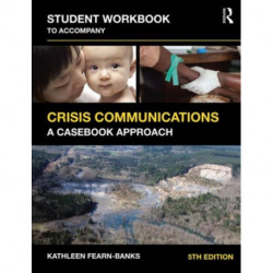 Student Workbook to Accompany Crisis Communications: A Casebook Approach