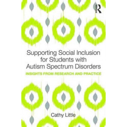 Supporting Social Inclusion for Students with Autism Spectrum Disorders: Insights from Research and Practice