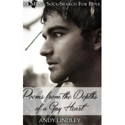 Poems from the Depths of a Gay Heart (hardcover): One Man's Soul-Search For Love