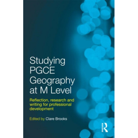 Studying PGCE Geography at M Level: Reflection, Research and Writing for Professional Development