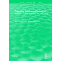 Supporting Science and Technology (1998): A Handbook for those who Assist in Early Years Settings