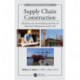 Supply Chain Construction: The Basics for Networking the Flow of Material, Information, and Cash