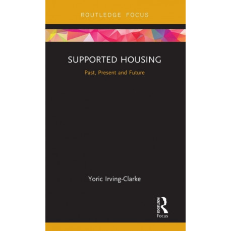 Supported Housing: Past, Present and Future