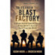 Tales From the Blast Factory: A Brain Injured Special Forces Green Beret's Journey Back From the Brink