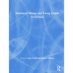 Substance Misuse and Young People: Critical Issues