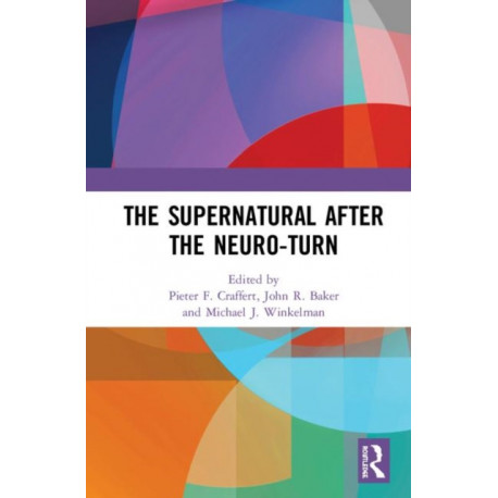 The Supernatural After the Neuro-Turn