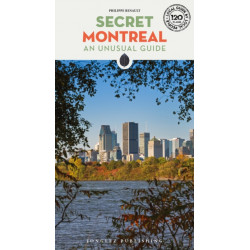 Secret Montreal Guide: A guide to the unusual and unfamiliar