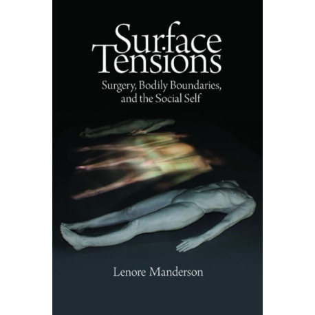Surface Tensions: Surgery, Bodily Boundaries, and the Social Self