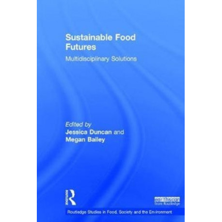 Sustainable Food Futures: Multidisciplinary Solutions