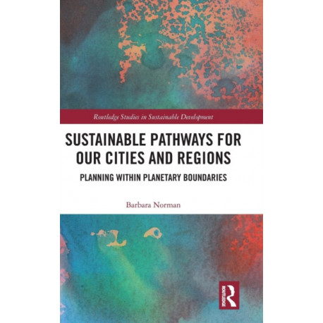 Sustainable Pathways for our Cities and Regions: Planning within Planetary Boundaries