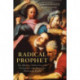 Radical Prophet: The Mystics, Subversives and Visionaries Who Foretold the End of the World