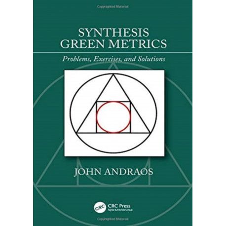 Synthesis Green Metrics: Problems, Exercises, and Solutions