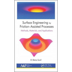 Surface Engineering by Friction-Assisted Processes: Methods, Materials, and Applications
