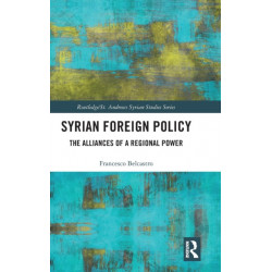 Syrian Foreign Policy: The Alliances of a Regional Power