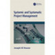 Systemic and Systematic Project Management