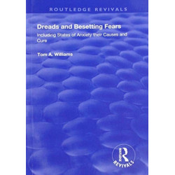 Dreads and Besetting Fears: Including States of Anxiety their Causes and Cure