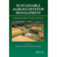 Sustainable Agroecosystem Management: Integrating Ecology, Economics, and Society