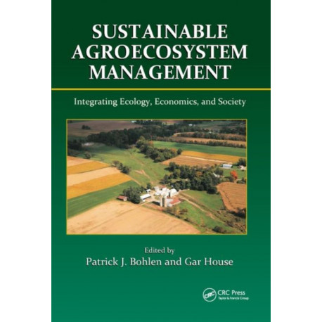 Sustainable Agroecosystem Management: Integrating Ecology, Economics, and Society
