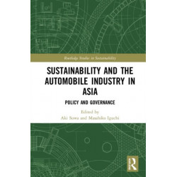 Sustainability and the Automobile Industry in Asia: Policy and Governance