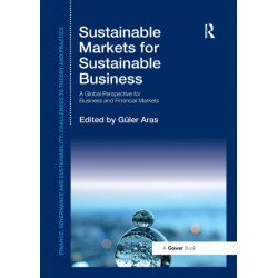 Sustainable Markets for Sustainable Business: A Global Perspective for Business and Financial Markets