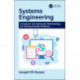 Systems Engineering: A Systemic and Systematic Methodology for Solving Complex Problems