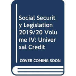 Social Security Legislation 2019/20 Volume IV: Universal Credit