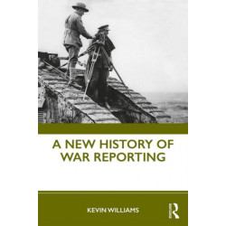 A New History of War Reporting
