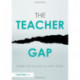 The Teacher Gap