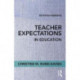 Teacher Expectations in Education