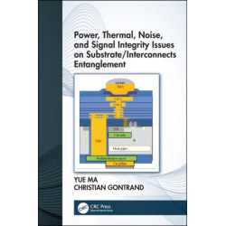 Power, Thermal, Noise, and Signal Integrity Issues on Substrate/Interconnects Entanglement