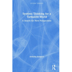 Systems Thinking for a Turbulent World: A Search for New Perspectives