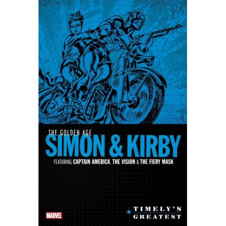 Timely's Greatest: The Golden Age Simon & Kirby Omnibus