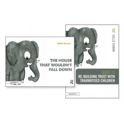 Re-building Trust with Traumatised Children & The House that Wouldn't Fall Down