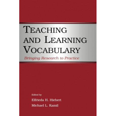 Teaching and Learning Vocabulary: Bringing Research to Practice