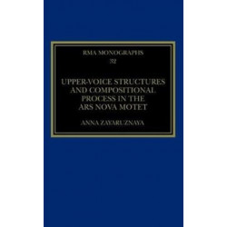 Upper-Voice Structures and Compositional Process in the Ars Nova Motet: Process in the Ars nova Motet