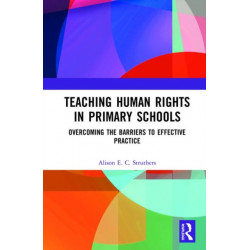 Teaching Human Rights in Primary Schools: Overcoming the Barriers to Effective Practice
