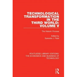 Technological Transformation in the Third World: Volume 5: The Historic Process