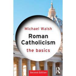Roman Catholicism: The Basics: The Basics
