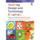 Teaching Design and Technology Creatively