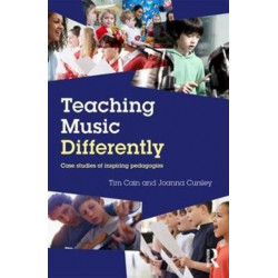 Teaching Music Differently: Case Studies of Inspiring Pedagogies