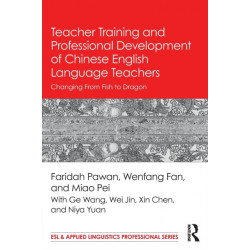 Teacher Training and Professional Development of Chinese English Language Teachers: Changing From Fish to Dragon